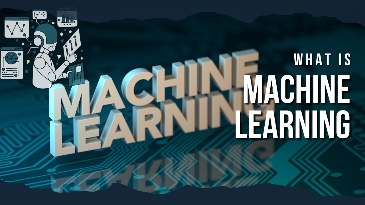 What is Machine Learning?