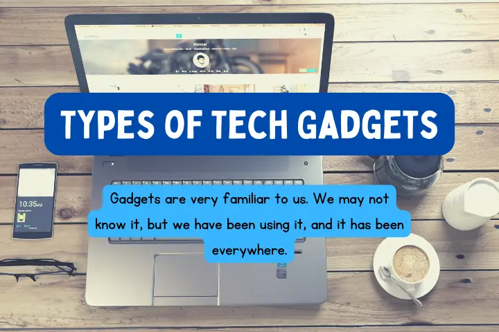 Different Types of Tech Gadgets