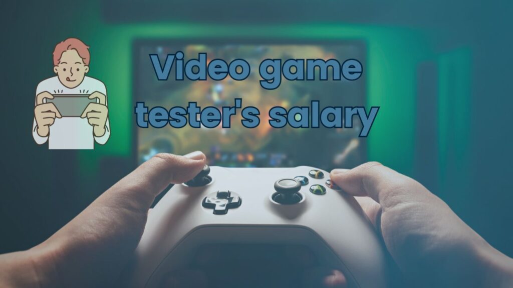 How Much is Video Game Tester's Salary?